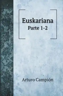 Euskariana: Parte 1-2