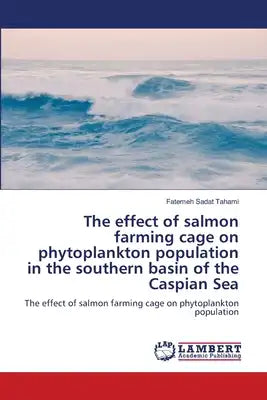 The effect of salmon farming cage on phytoplankton population in the southern basin of the Caspian Sea
