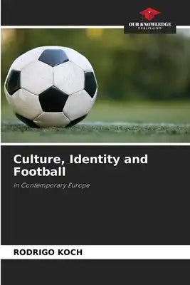 Culture, Identity and Football