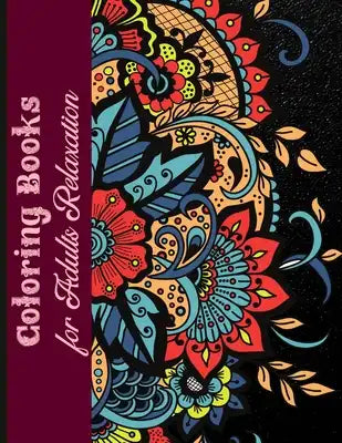 Coloring Books for Adults Relaxation: Adult Coloring Book with Amazing Designs for Relaxation and Fun (Adult Coloring Books)