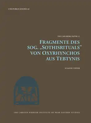 Fragmente Des Sog. 'Sothisrituals' Von Oxyrhynchos Aus Tebtynis: Volume 40