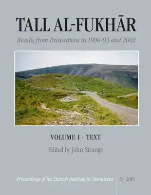Tall Al-Fukhãr: Results from Excavations in 1990-93 and 2002