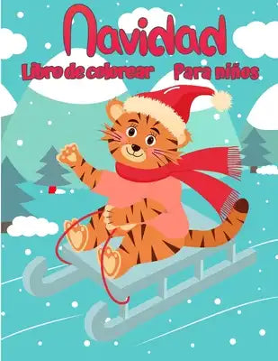 Libro para colorear de Navidad para niños: Páginas de Navidad a color, incluyendo Santa, árboles de Navidad, Reno Rudolf, Muñeco de nieve, Adornos - D