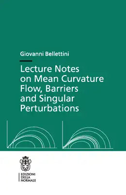 Lecture Notes on Mean Curvature Flow: Barriers and Singular Perturbations