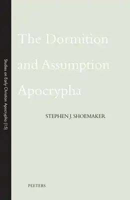 The Dormition and Assumption Apocrypha