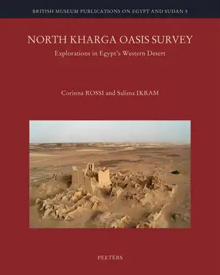 North Kharga Oasis Survey: Explorations in Egypt's Western Desert