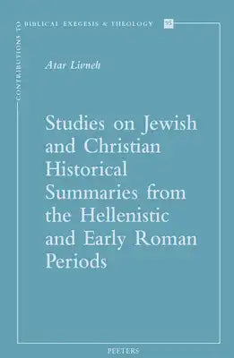 Studies on Jewish and Christian Historical Summaries from the Hellenistic and Early Roman Periods