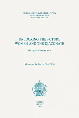 Unlocking the Future: Women and the Diaconate