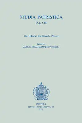 Studia Patristica. Vol. CIII - The Bible in the Patristic Period