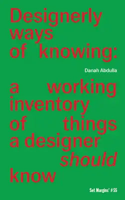 Designerly Ways of Knowing: A Working Inventory of Things a Designer Should Know