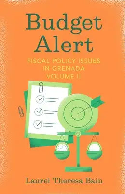Budget Alert: Fiscal Policy Issues in Grenada Volume II