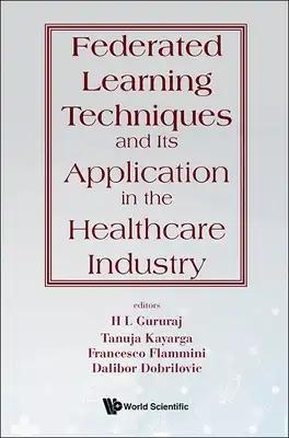Federated Learning Techniques & Appln Healthcare Industry