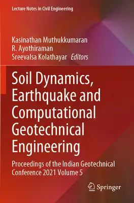 Soil Dynamics, Earthquake and Computational Geotechnical Engineering: Proceedings of the Indian Geotechnical Conference 2021 Volume 5
