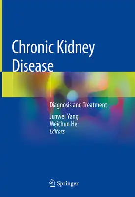Chronic Kidney Disease: Diagnosis and Treatment