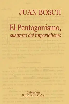 El pentagonismo, sustituto del imperialismo