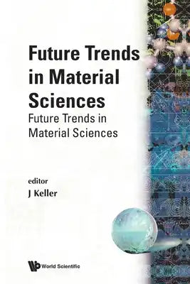 Future Trends in Material Sciences (V2)