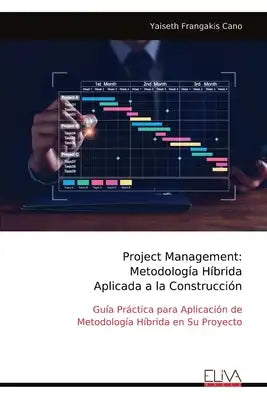 Project Management: Metodología Híbrida Aplicada a la Construcción