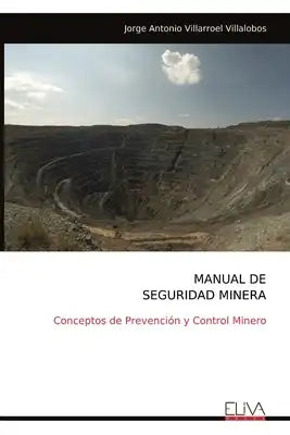 Manual de Seguridad Minera: Conceptos de Prevención y Control Minero