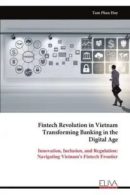 Fintech Revolution in Vietnam Transforming Banking in the Digital Age