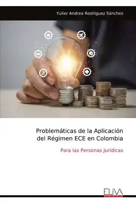 Problemáticas de la Aplicación del Régimen ECE en Colombia