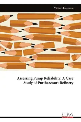 Assessing Pump Reliability: A Case Study of Portharcourt Refinery