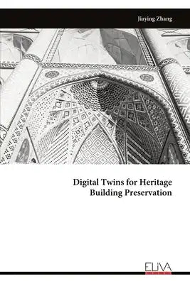 Digital Twins for Heritage Building Preservation