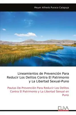 Lineamientos de Prevención Para Reducir Los Delitos Contra El Patrimonio y La Libertad Sexual-Puno