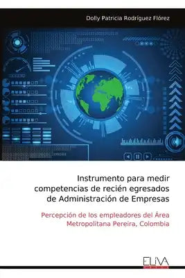Instrumento para medir competencias de recién egresados de Administración de Empresas