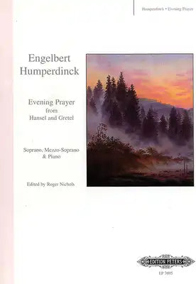 Evening Prayer from Hansel and Gretel for Soprano, Mezzo-Soprano and Piano: Edited by Roger Nichols, Sheet