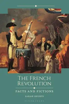 The French Revolution: Facts and Fictions