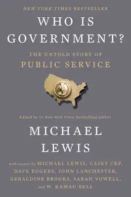 Who Is Government?: The Untold Story of Public Service