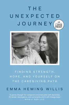 The Unexpected Journey: Finding Strength, Hope, and Yourself on the Caregiving Path