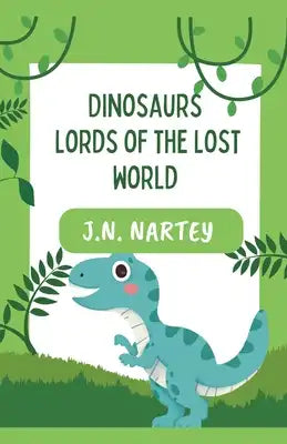 Dinosaurs: Lords of the Lost World