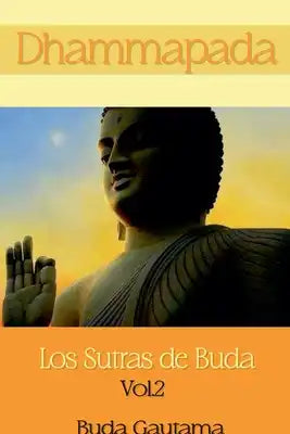 Dhammapada: Los Sutras de Buda, Vol.2