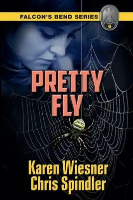 Falcon's Bend Series, Book 6: Pretty Fly