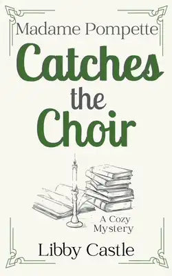Madame Pompette Catches the Choir