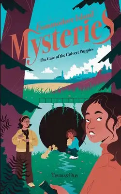 Commodre Island Mysteries: The Case of the Culvert Puppies