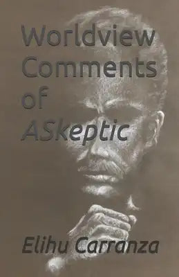 Worldview Comments of ASkeptic