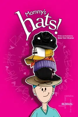 Mommy's hats! !Los Sombreros de Mamá!: Bilingual / Bilingue