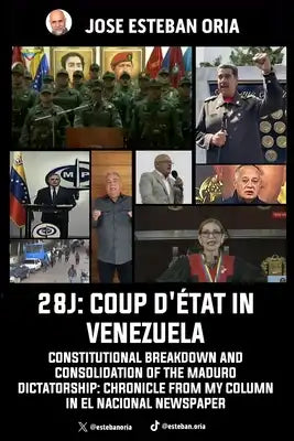 28j: Coup d'État in Venezuela: Constitutional Breakdown and Consolidation of the Maduro Dictatorship: Chronicle from My Column in El Nacional Newspape