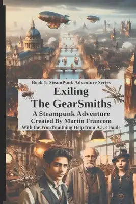 Exiling The GearSmiths: A SteamPunk Adventure