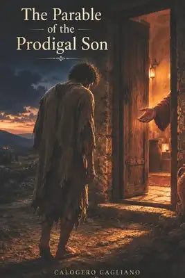The Parable of the Prodigal Son: A Celebration of Grace and Reconciliation