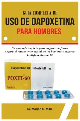 Guía Completa De Uso De Dapoxetina Para Hombres