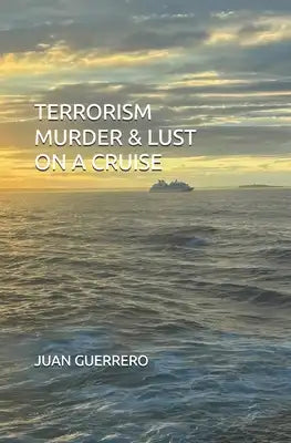 Terrorism Murder & Lust on a Cruise