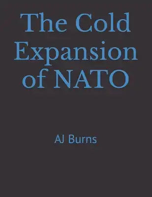 The Cold Expansion of NATO