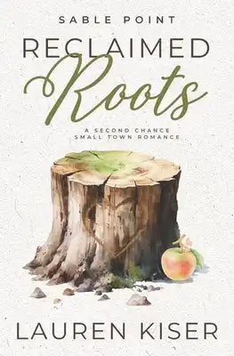 Reclaimed Roots: A Second Chance Small Town Romance