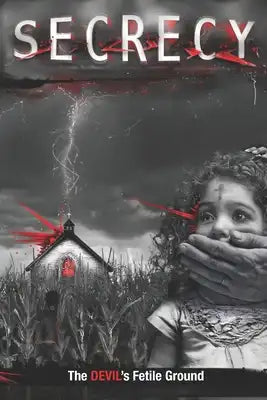 Secrecy: The Devil's Fertile Ground