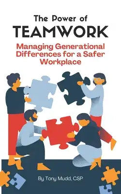 The Power of Teamwork: Managing Generational Differences for a Safer Workplace