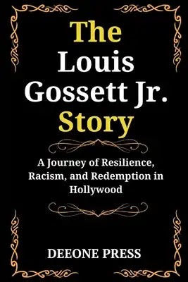 The Louis Gossett Jr. Story: A Journey of Resilience, Racism, and Redemption in Hollywood