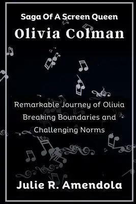 Saga Of A Screen Queen Olivia Colman: Remarkable Journey of Olivia Breaking Boundaries and Challenging Norms